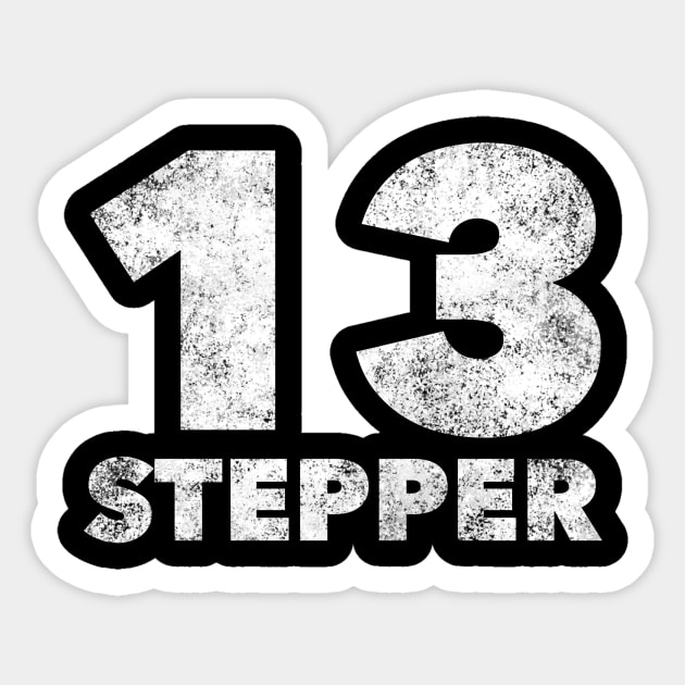 13 Stepper - Alcoholic Clean And Sober Sticker by RecoveryTees